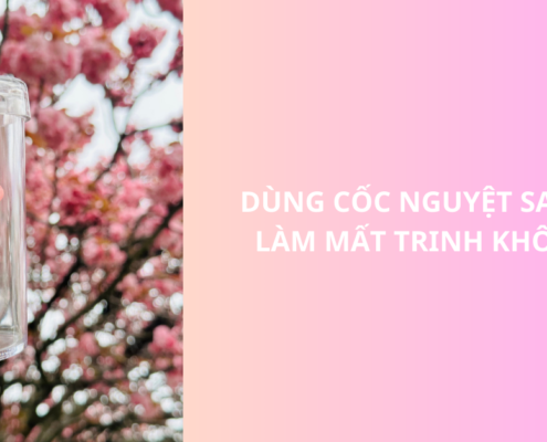 Dùng cốc nguyệt san có mất trinh không?